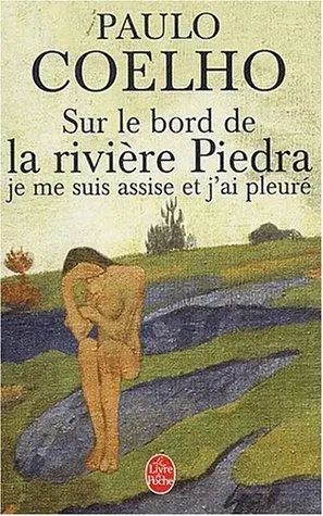 Sur Le Bord De La Riviere Piedra, Je Me Suis Assise Et J'ai Pleure