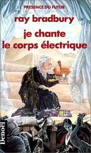 Je chante le corps électrique