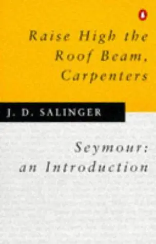 Raise High the Roof Beam, Carpenters / Seymour: An Introduction