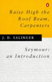 Raise High the Roof Beam, Carpenters / Seymour: An Introduction