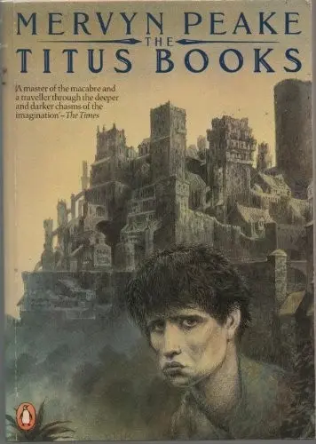 Titus Books (Titus Groan, Gormenghast, Titus Alone)