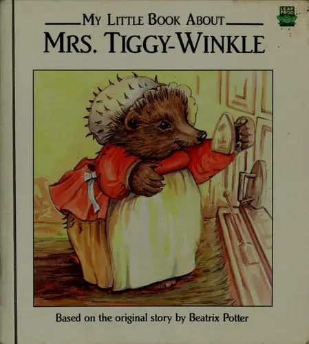 MY LITTLE BOOK ABOUT MRS. TIGGY-WINKLE