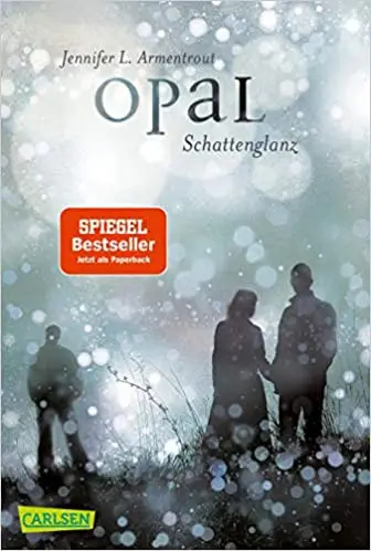 Obsidian 3: Opal. Schattenglanz (mit Bonusgeschichten)
