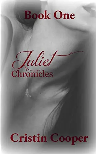 Juliet Chronicles Book One