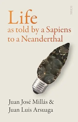 La vida contada por un sapiens a un neandertal
