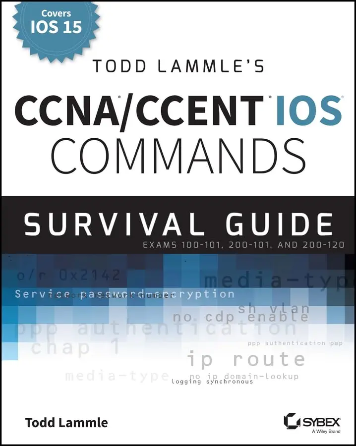 Todd Lammle's CCNA IOS Commands survival guide