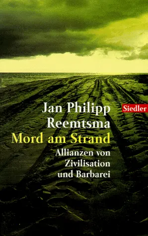 Mord am Strand. Allianzen von Zivilisation und Barbarei.