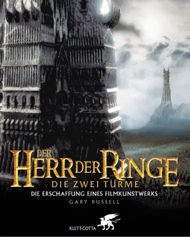 Der Herr der Ringe - Die zwei Türme. Die Erschaffung eines Filmkunstwerks.