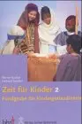 Zeit für Kinder 2. Fundgrube für Kindergottesdienste.