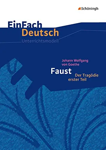 Johann Wolfgang von Goethe: Faust 1 - Neubearbeitung: Gymnasiale Oberstufe
