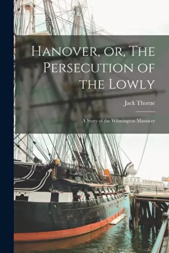 Hanover, or, the Persecution of the Lowly
