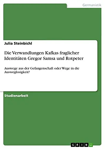 Die Verwandlungen Kafkas Fraglicher Identitäten Gregor Samsa und Rotpeter