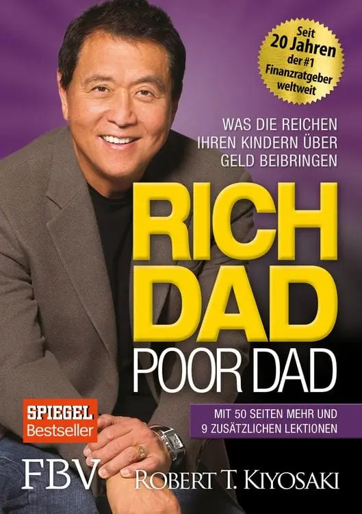 Rich Dad Poor Dad
Was die Reichen ihren Kindern über Geld beibringen