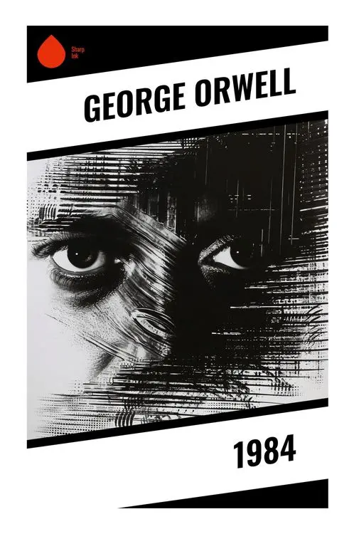1984 (English Edition) A Dystopian Classic of Big Brother Surveillance, Newspeak, Thoughtcrime, and the Fight for Truth