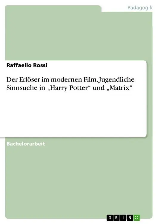 Der Erlöser im modernen Film. Jugendliche Sinnsuche in "Harry Potter" und "Matrix"