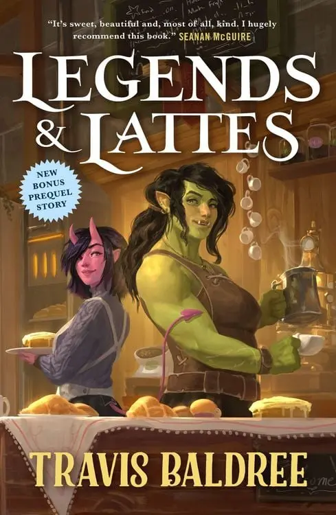Legends & Lattes
A Novel of High Fantasy and Low Stakes