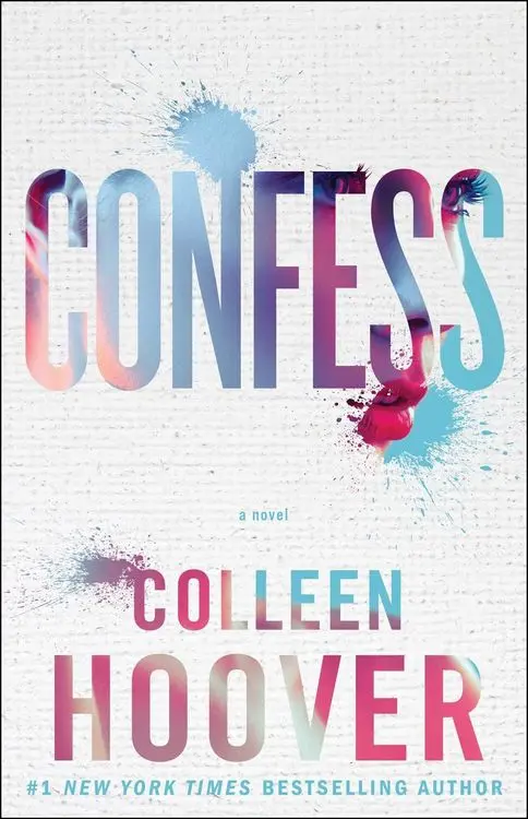 Confess
an emotional and gripping novel from #1 Sunday Times bestselling author of IT ENDS WITH US