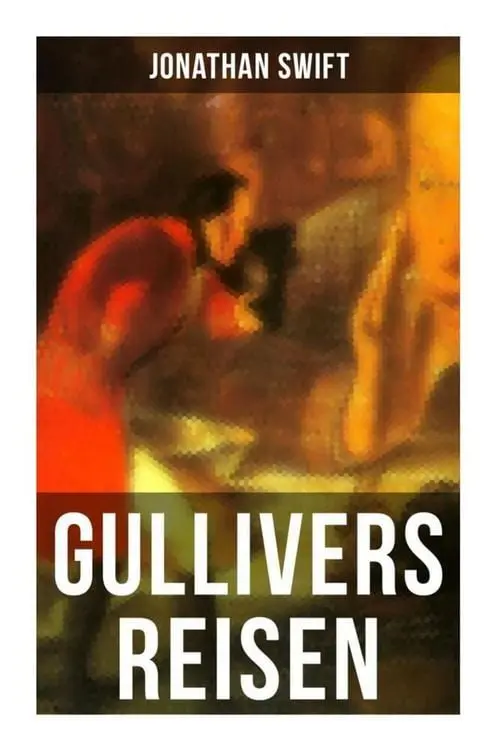 Gullivers Reisen Politische Satire und Gesellschaftskritik von Lilliput bis zu den Houyhnhnms