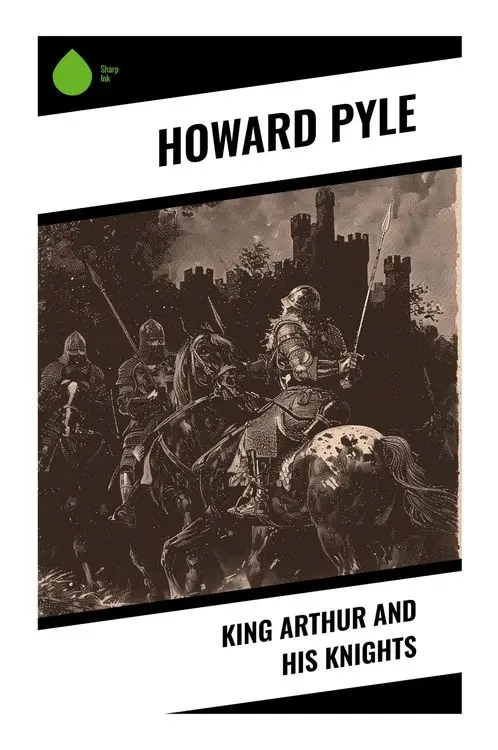 King Arthur and His Knights
Camelot Court Tales of Round Table Quests, Merlin Enchantments, Excalibur, and Chivalric Adventure