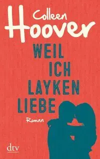 Weil ich Layken liebe / Layken Bd.1
Roman