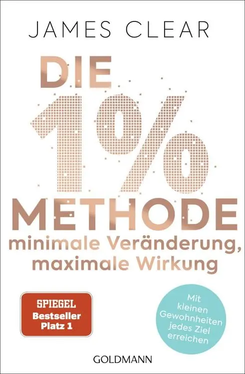 Die 1%-Methode – Minimale Veränderung, maximale Wirkung
Mit kleinen Gewohnheiten jedes Ziel erreichen - Mit Micro Habits zum Erfolg - Der SPIEGEL-Bestseller #1