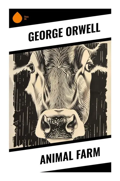 Animal Farm A Dystopian Beast Fable of Revolution, Propaganda, and the Corruption of Power