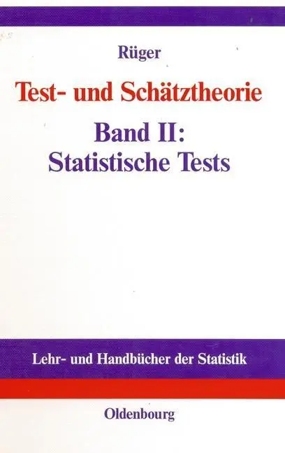 Test- und Schätztheorie Band II: Statistische Tests