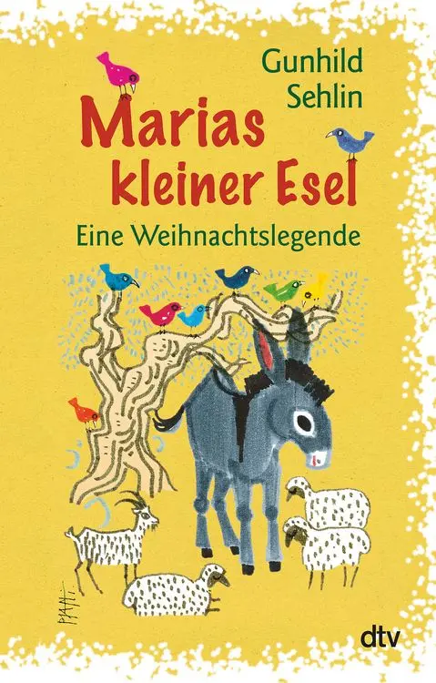 Marias kleiner Esel
Eine Weihnachtslegende