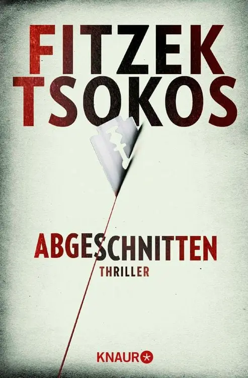 Abgeschnitten Thriller | Der SPIEGEL Bestseller | Sebastian Fitzek und Michael Tsokos - Zwei Meister ihres Fachs: Ein Thriller der Extraklasse.