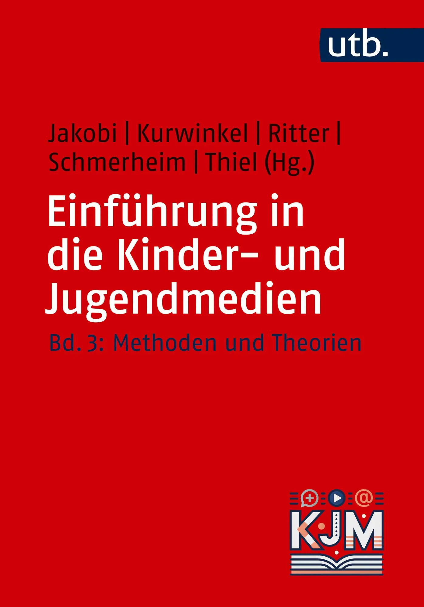 Einführung in die Kinder- und Jugendmedien Bd. 3: Methoden und Theorien
