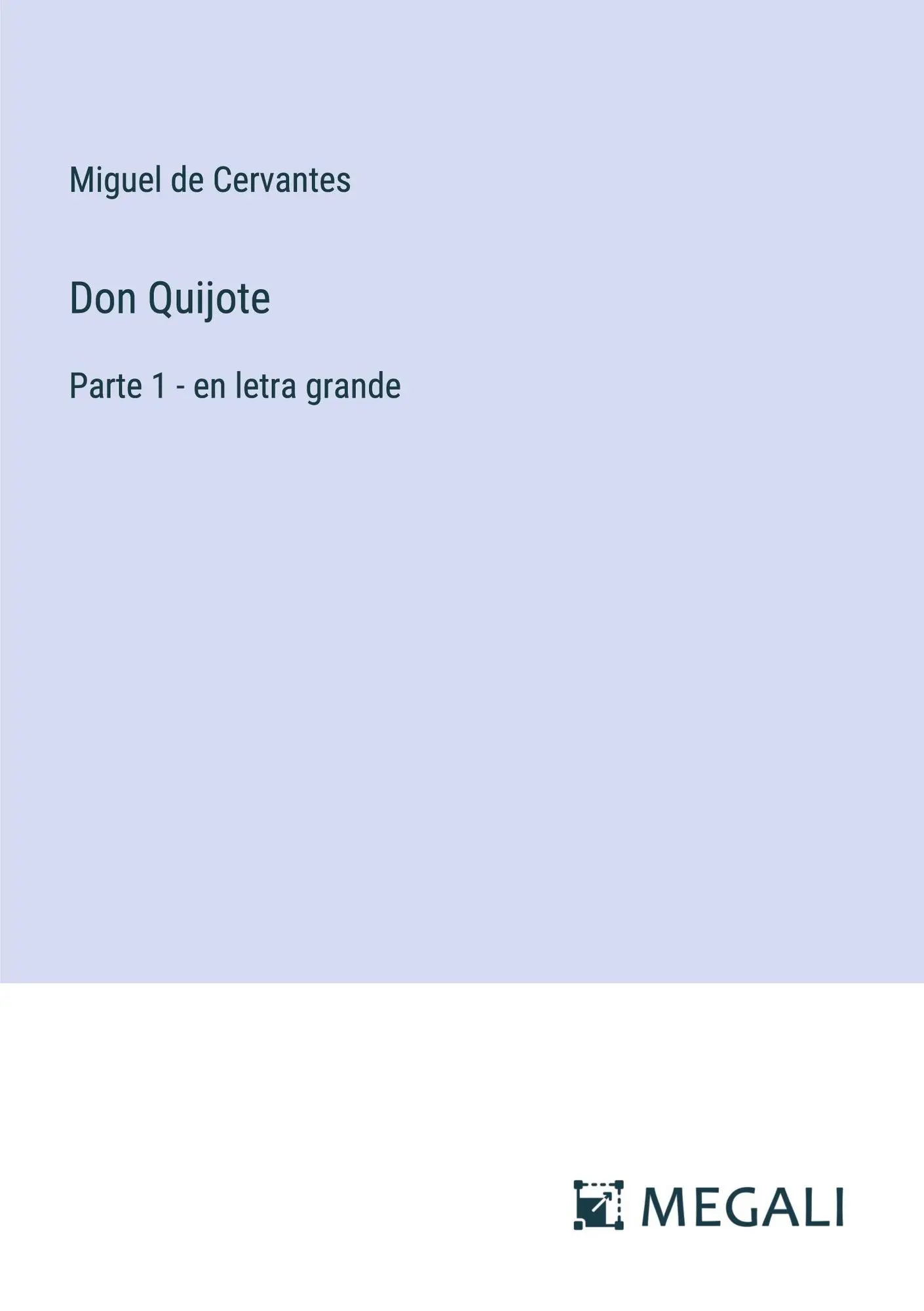 Don Quijote
Parte 1 - en letra grande