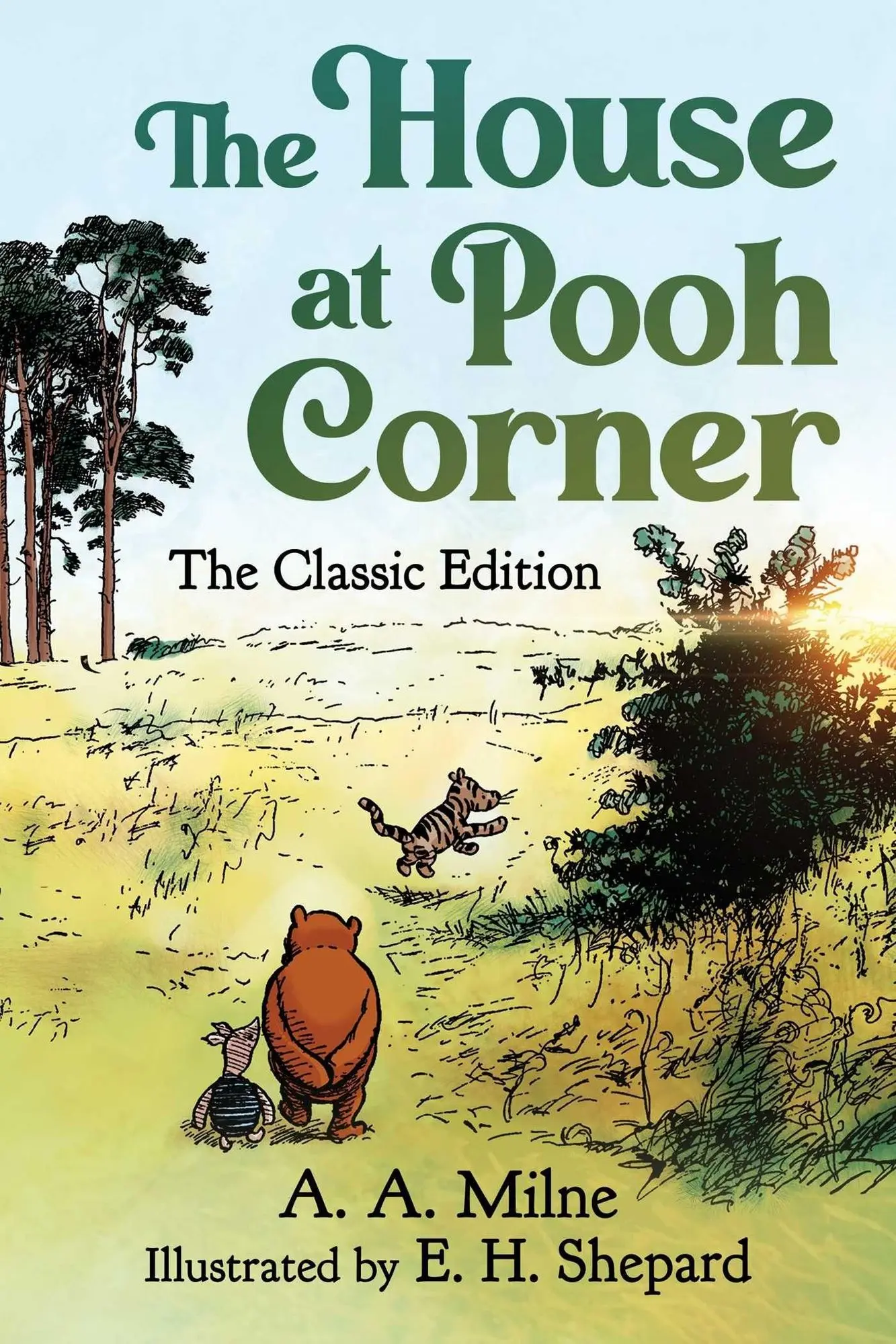 The House at Pooh Corner The Classic Edition (Winnie the Pooh Book #2)