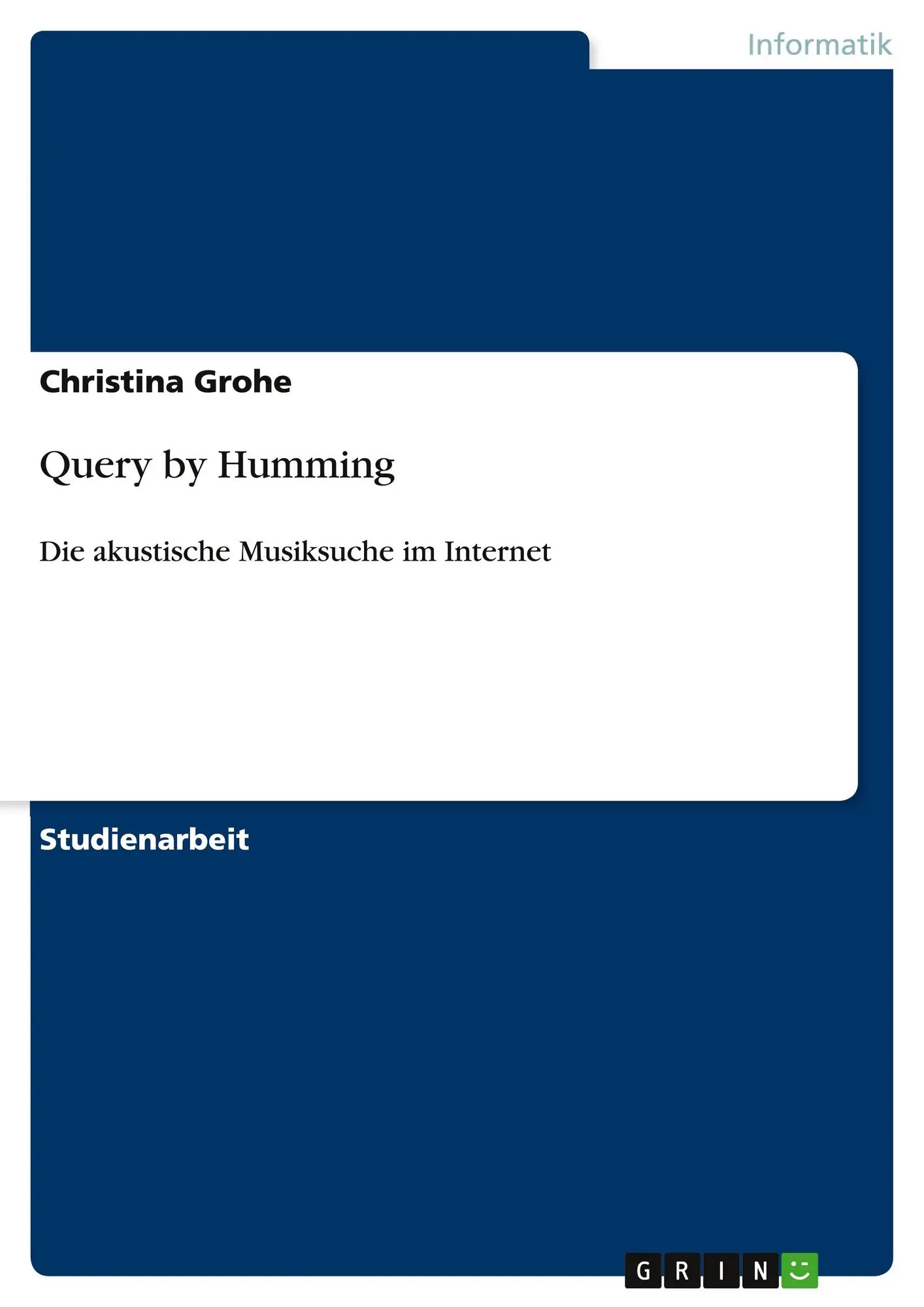 Query by Humming Die akustische Musiksuche im Internet