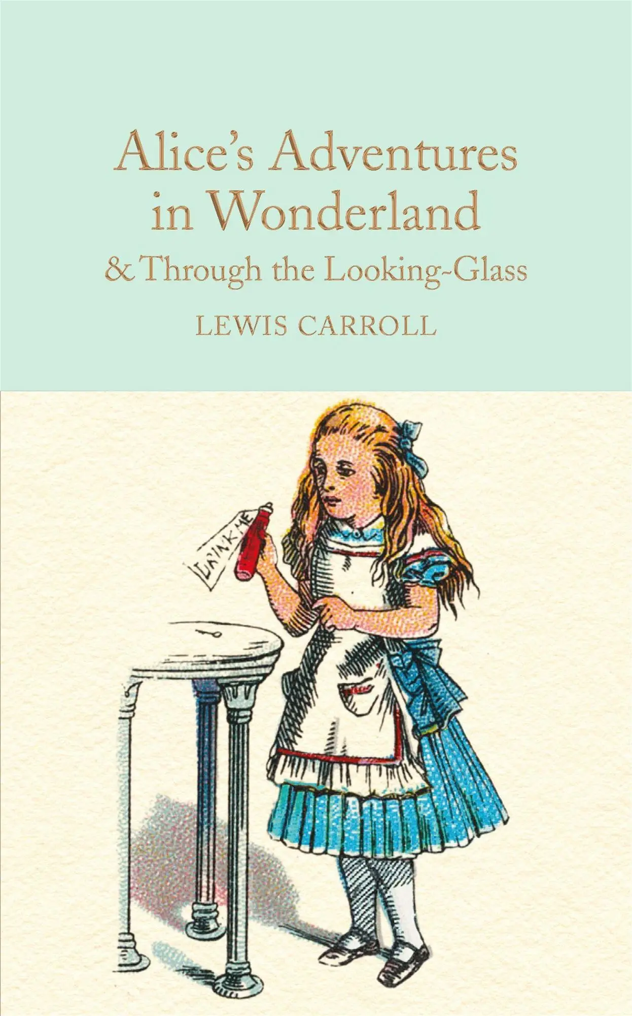 Alice's Adventures in Wonderland & Through the Looking-Glass
And What Alice Found There