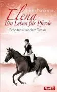 Elena – Ein Leben für Pferde 3: Schatten über dem Turnier