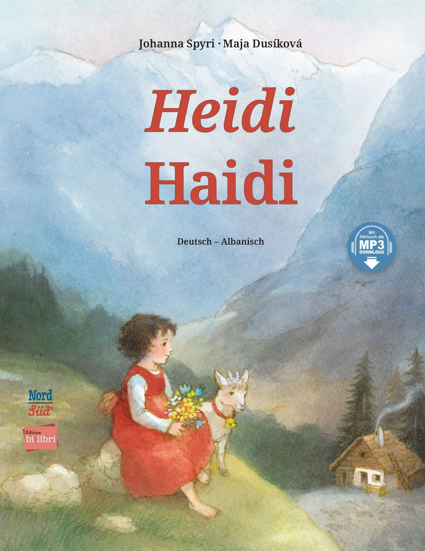 Heidi (Deutsch-Albanisch)
Zweisprachiges Kinderbuch mit MP3-Hörbuch zum Herunterladen