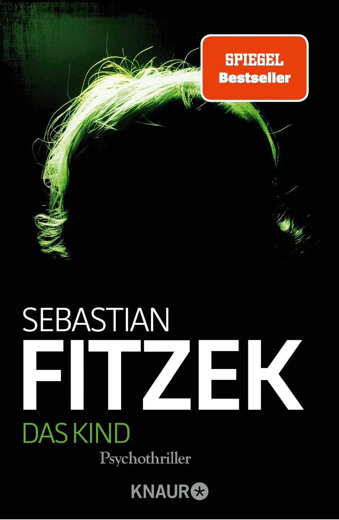 Das Kind Psychothriller | SPIEGEL Bestseller | »Das Buch ist nichts für Leser mit schwachen Nerven. Hart und spannend bis zum überraschenden Schluss.« stern