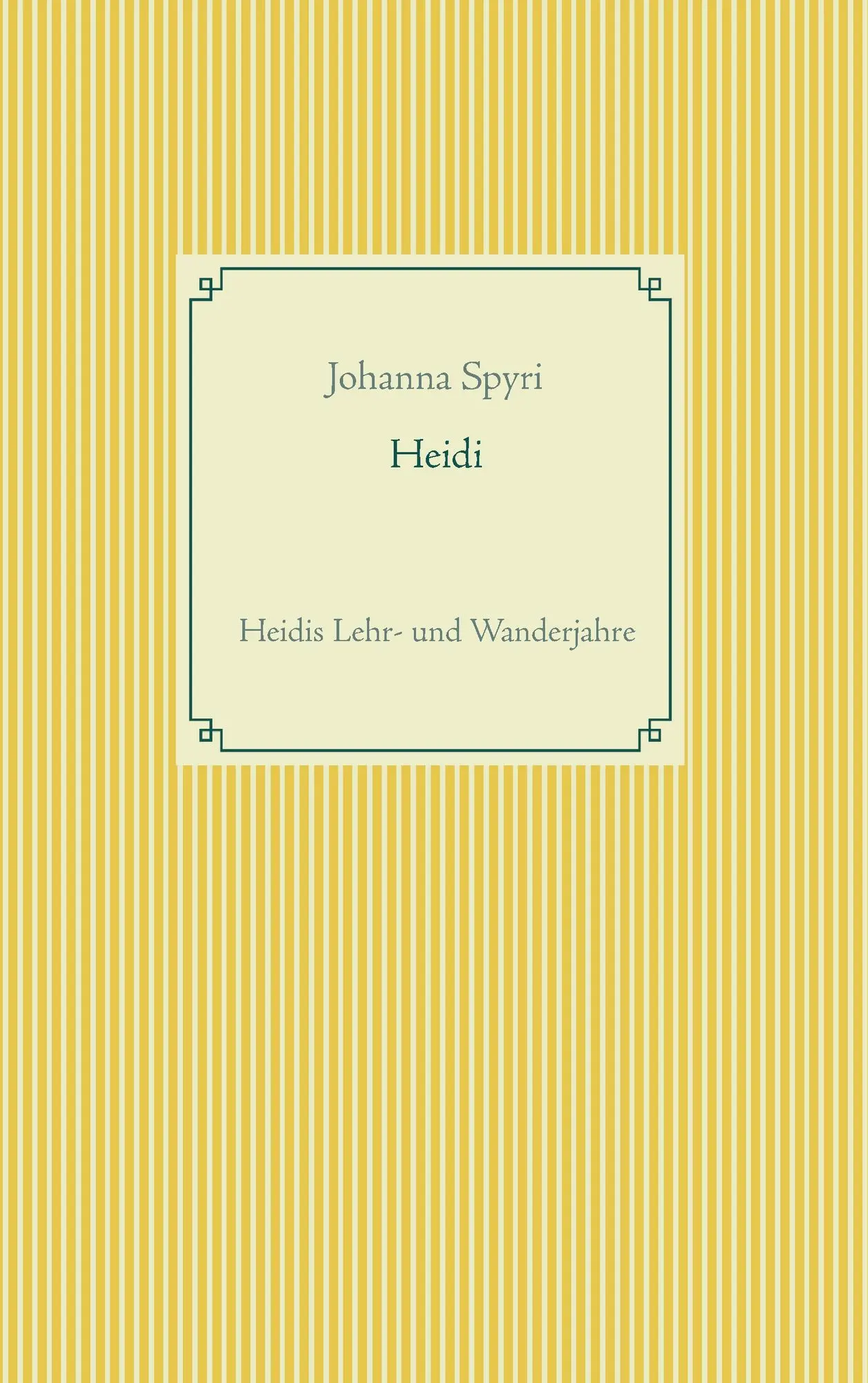 Heidi
Heidis Lehr- und Wanderjahre