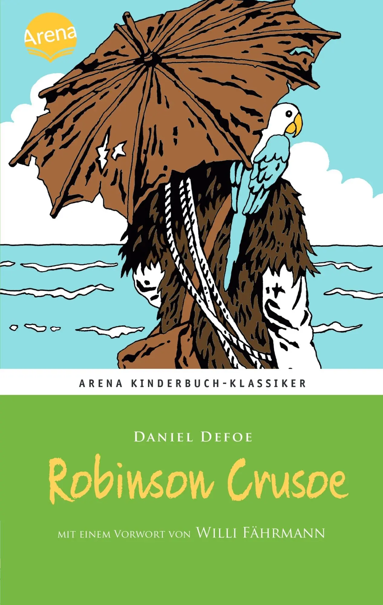 Robinson Crusoe
Arena Kinderbuch-Klassiker. Mit einem Vorwort von Willi Fährmann: