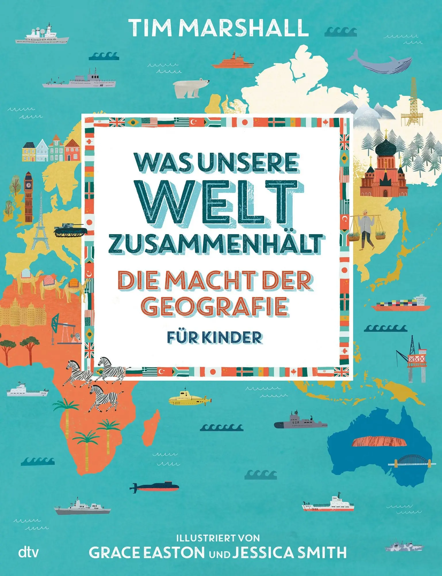 Was unsere Welt zusammenhält – Die Macht der Geografie für Kinder Die Macht der Geografie für Kinder