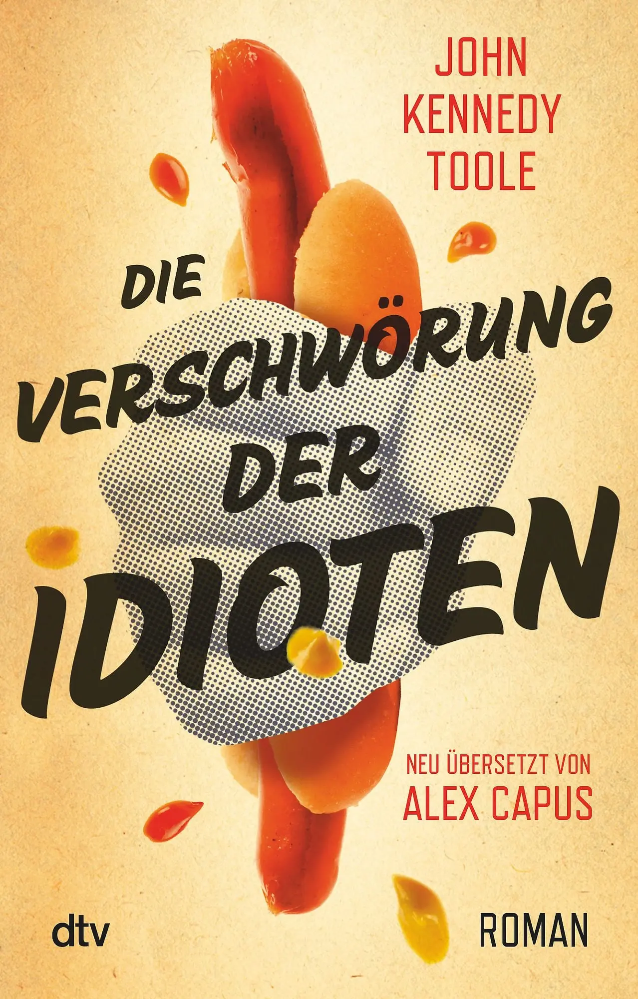 Die Verschwörung der Idioten Roman – Deutsch von Alex Capus