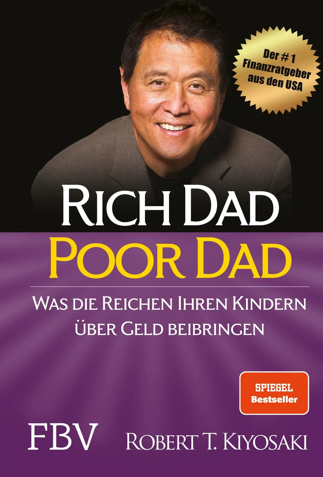 Rich Dad Poor Dad Was die Reichen ihren Kindern über Geld beibringen