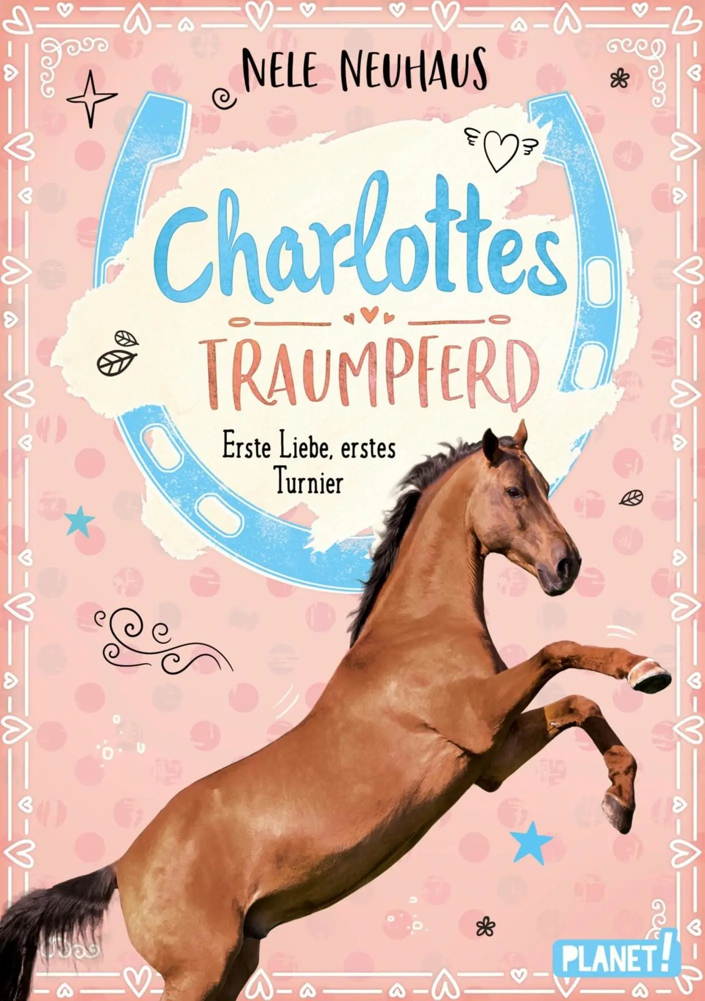 Charlottes Traumpferd 4: Erste Liebe, erstes Turnier Pferderoman von der Bestsellerautorin