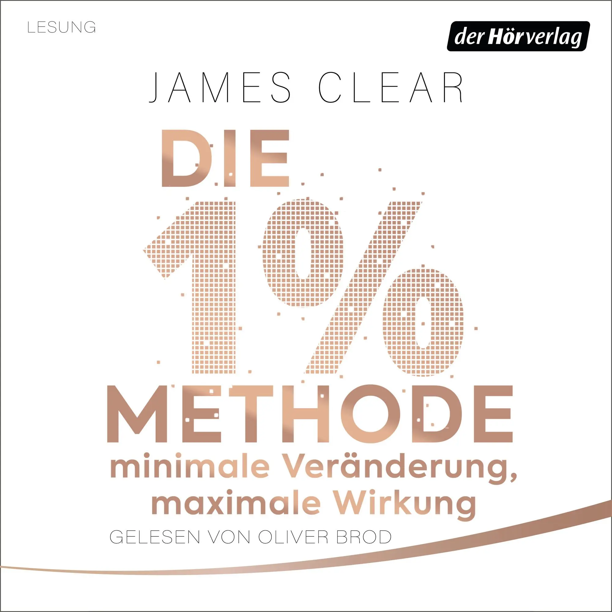 Die 1%-Methode Minimale Veränderung, maximale Wirkung