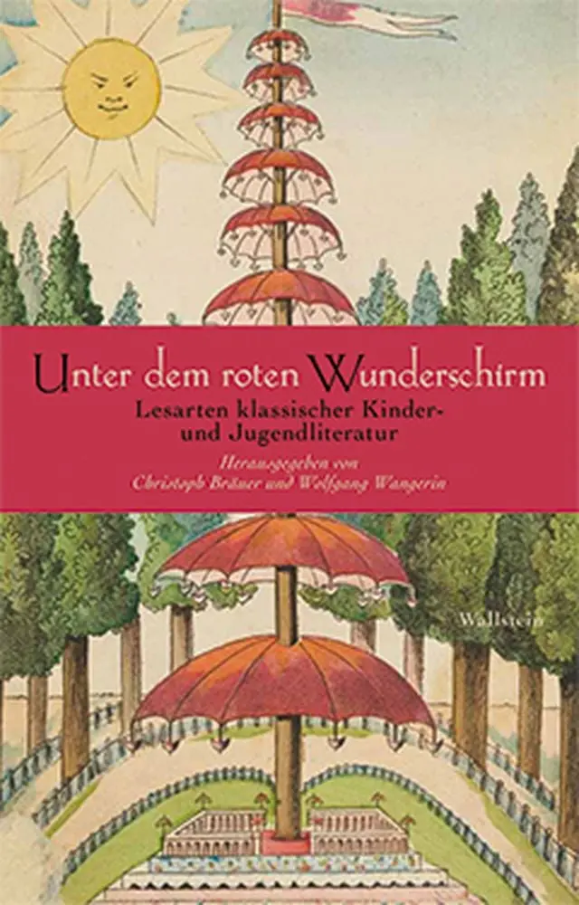 Unter dem roten Wunderschirm Lesarten klassischer Kinder- und Jugendliteratur