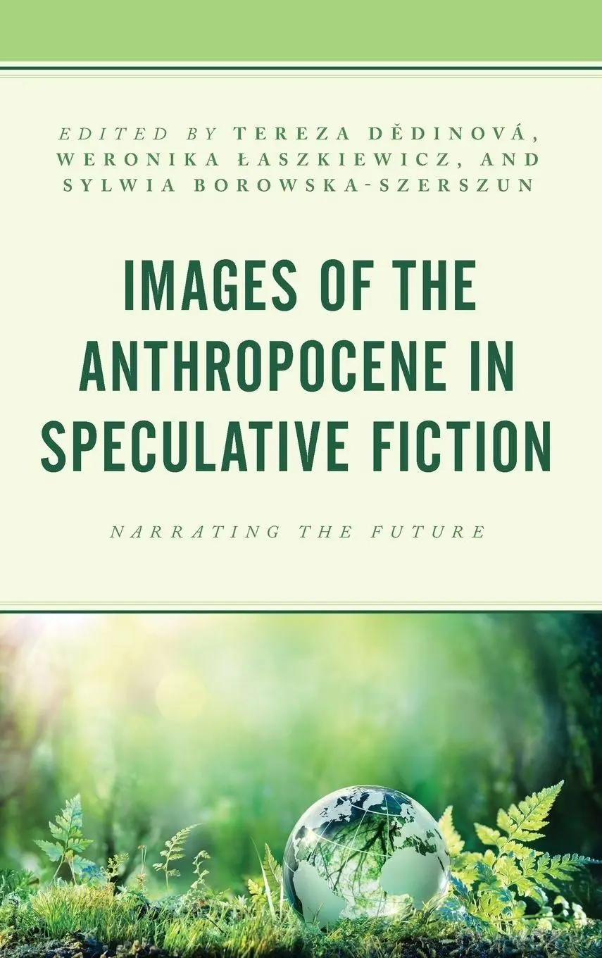 Images of the Anthropocene in Speculative Fiction
Narrating the Future