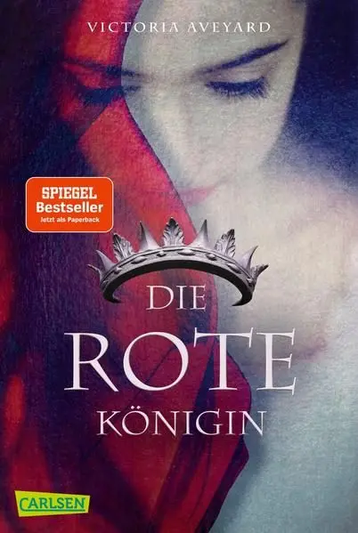 Die rote Königin (Die Farben des Blutes 1) Ausgezeichnet mit dem Jugendbuchpreis Buxtehuder Bulle 2015