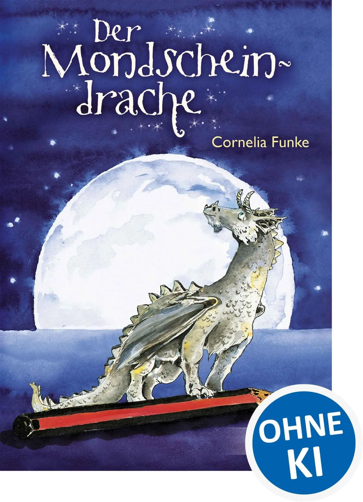 Der Mondscheindrache Fantastische Erstlesegeschichte von Bestsellerautorin Cornelia Funke