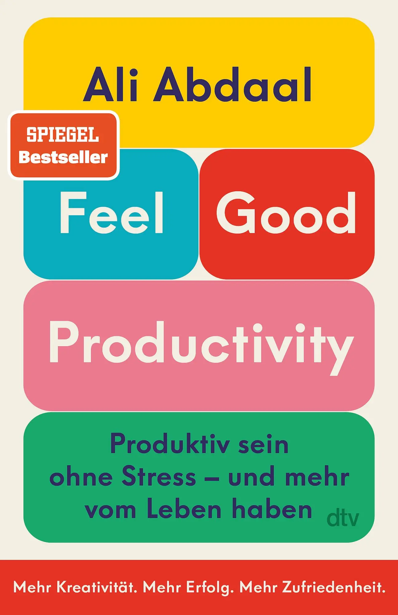 Feel-Good Productivity Produktiv sein ohne Stress – und mehr vom Leben haben | »Ein längst überfälliger Gegenentwurf zu unserer Leistungsgesellschaft.« Mark Manson
