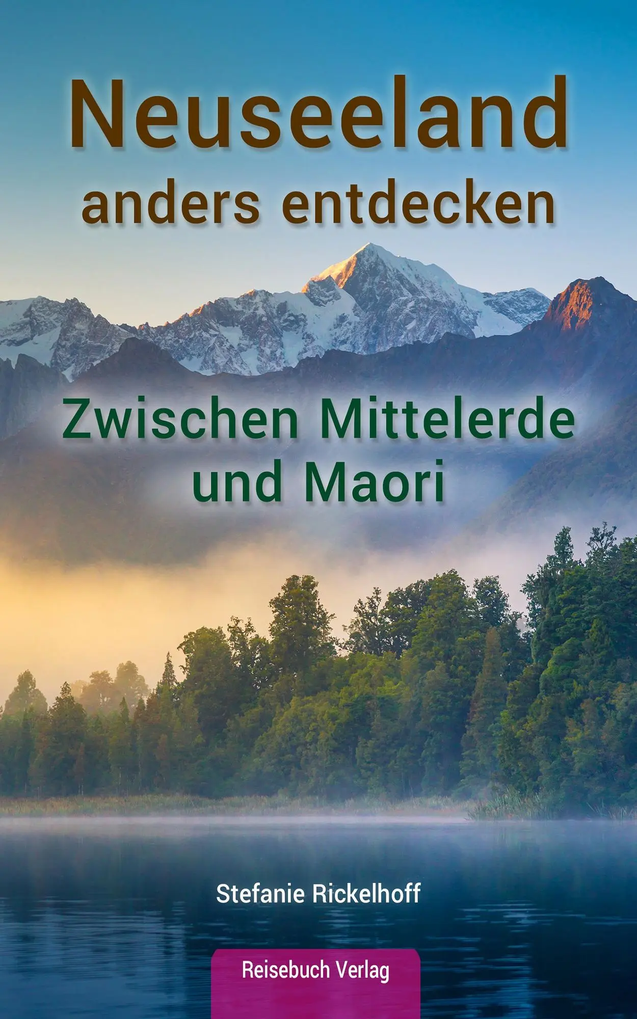 Neuseeland anders entdecken zwischen Mittelerde und Maori